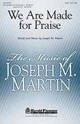 We Are Made for Praise SATB choral sheet music cover